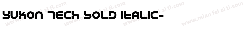 Yukon Tech Bold Italic字体转换